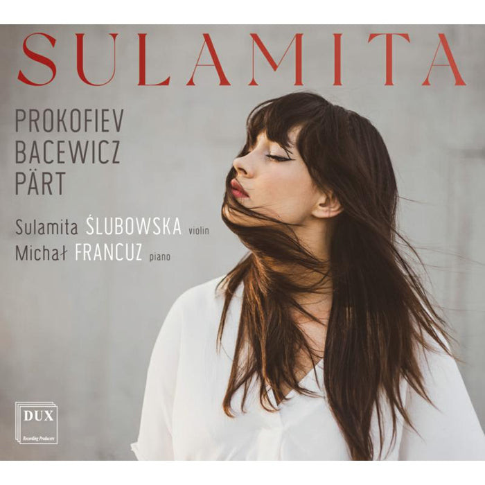 Sulamita Slubowska; Michal Francuz: Bacewicz: Violin Sonata No. 4, Prokofiev: Violin Sonata No. 1 & Part: Fratres for Violin and Piano