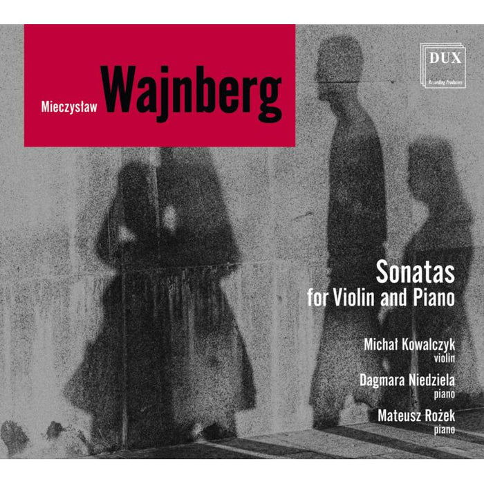 Michal Kowalczyk, Dagmara Niedziela, Mateusz Roek: Weinberg: Sonatas for Violin and Piano