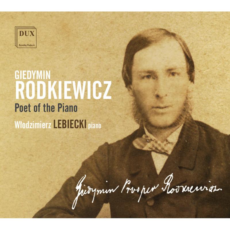 Wlodzimierz Lebiecki: Rodkiewicz: Poet Of The Piano
