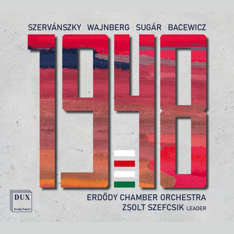 Erody Chamber Orchestra: Szervanszky, Weinberg, Suage, Bacewicz: 1948