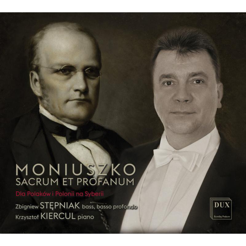 Zbigniew Stepniak; Krzystof Kiercul: Moniuszko: Sacrum et Profanum