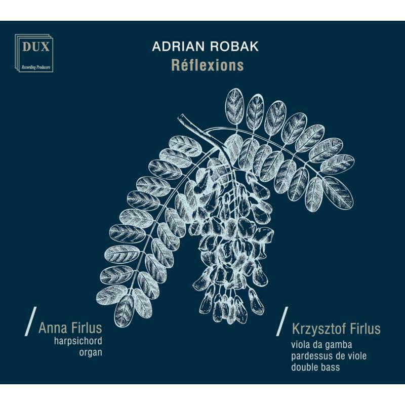 Anna Firlus Klawesyn & Krzysztof Firlus: Adrian Robak: Reflexions