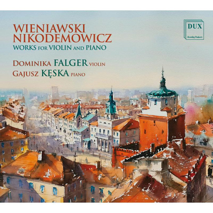 Dominika Falger; Gajusz Keska: Wieniawski & Nikodemowicz: Works for Violin and Piano