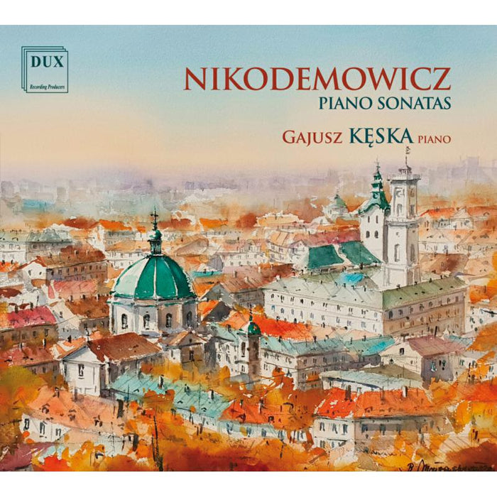 Gajusz Keska: Nikodemowicz: Piano Sonatas