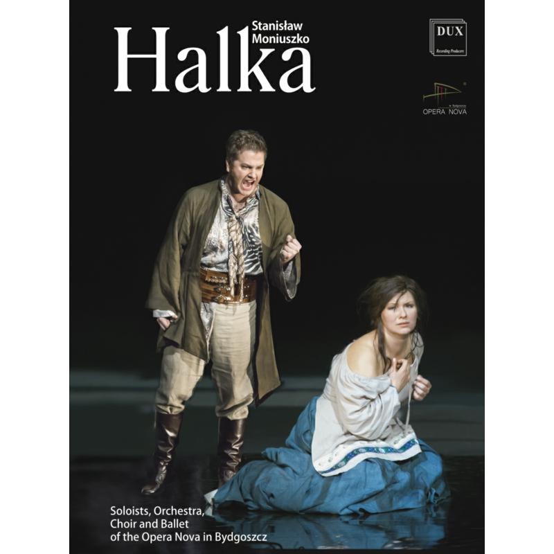 Jolanta Wagner, Dorota Sobczak, Opera Nova Orchestra & Choru: Moniuszko: Halka, Opera In 4 Acts
