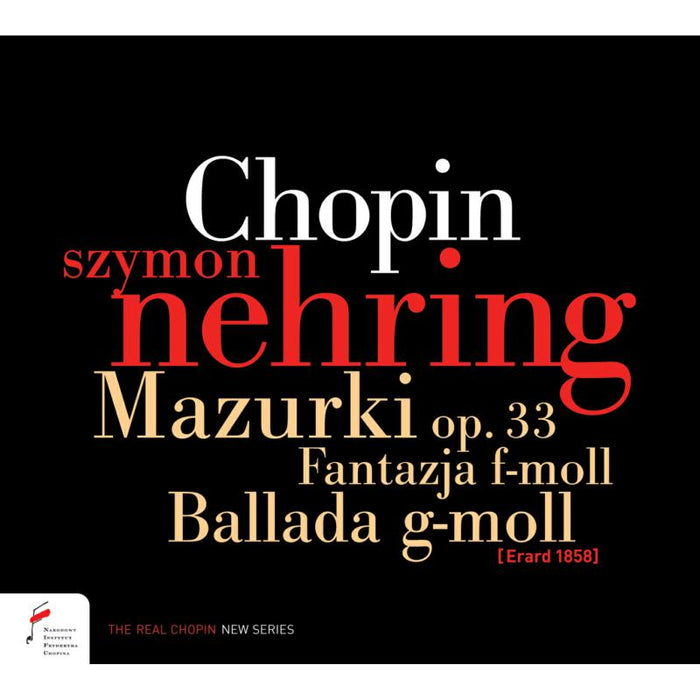 Szymon Nehring: Chopin: Mazurkas, Fantasie f-moll op. 49, Barcarola, Nocturnes