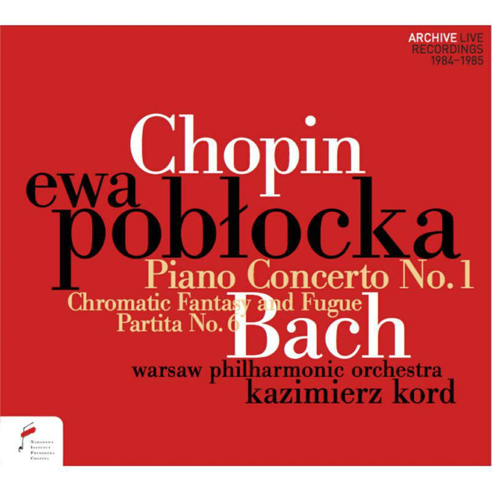 Ewa Poblocka, Warsaw Philharmonic Orchestra & Kazimierz Kord: Chopin: Piano Concerto No.1; Bach: Chromatic Fantasy and Fugue