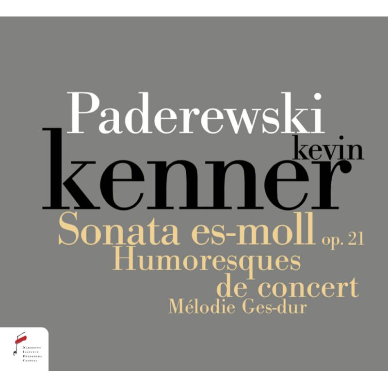 Kevin Kenner: Paderewski. Sonata In E Flat Minor Op. 21, Humersques De Con
