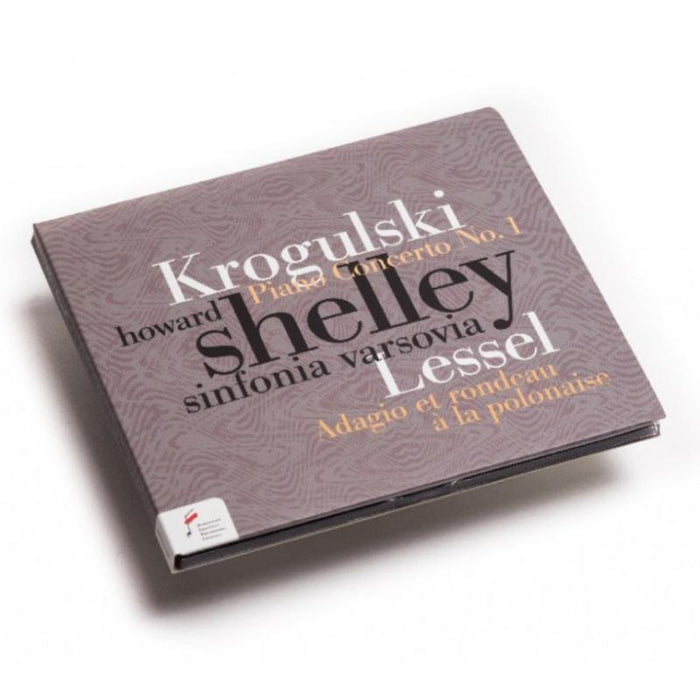 Howard Shelley; Sinfonia Varsovia: KROGULSKI: Piano Conc No. 1; LESSEL: Adagio Et Rondeau