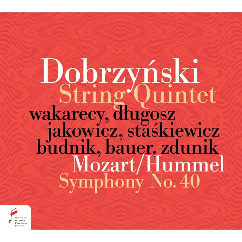 Pawe? Wakarecy; Lukasz D?ugosz; Jakub Jakowicz: Dobrzynski/Mozart: String Quintet / Symphony No. 40