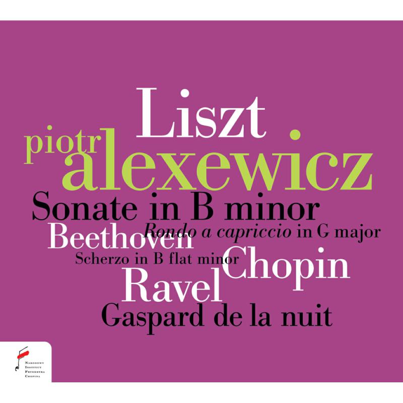 Piotr Alexewicz: Liszt: Sonata In B Minor