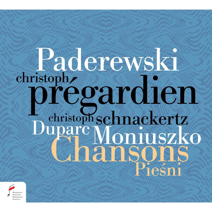 Christoph Pregardien; Christoph Schnackertz: Paderweski/Duparc/ Moniuszko: Chansons Piesni