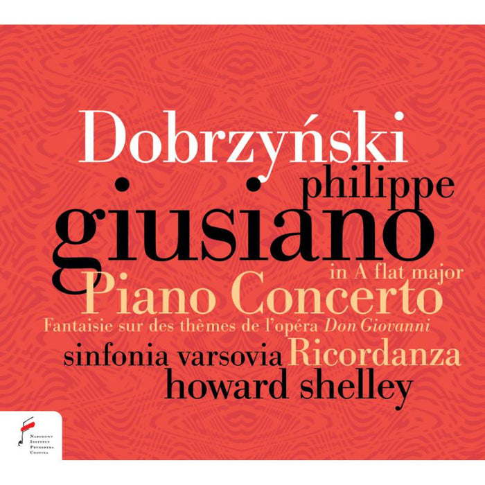 Philippe Giusiano; Howard Shelley; Sinfonia Varsovia: Dobrzynski: Piano Concerto Op. 2 & Fantaisie Op.59