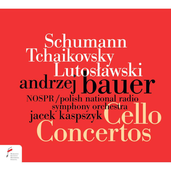 Andrzej Bauer; Polish National Radio Sym Orchestra: Schumann, Tchaikovsky, Lutoslawski: Cello Concertos