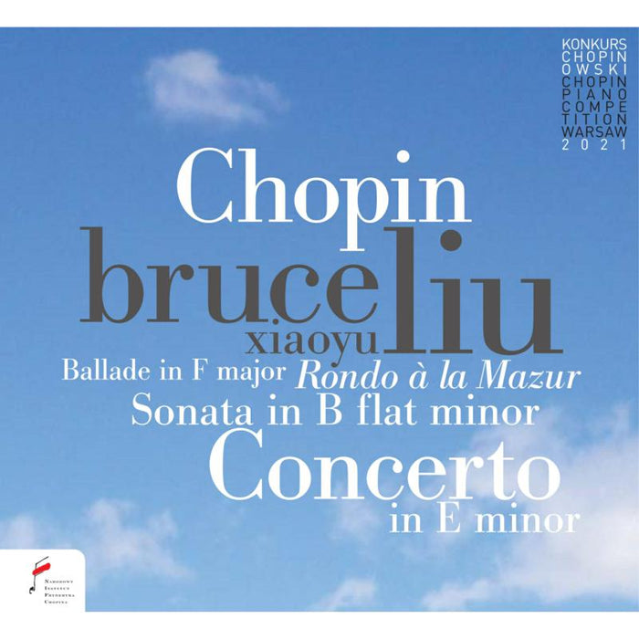 Bruce (Xiaoyu) Liu; Warsaw Philharmonic Orchestra: Chopin: Ballade In F Major; Piano Concerto In E Min Op. 11