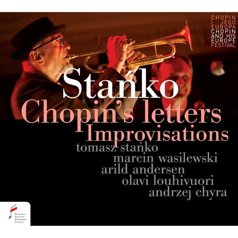 Tomasz Stanko; Marcin Wasilewski; Arild Andersen; Olavi Louhivuori; Andrzej Chyra: Chopin's Letters: Improvisations