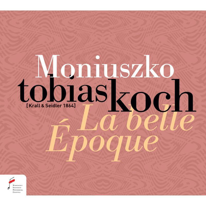Tobias Koch; Katarzyna Drogosz: La Belle Epoque - Moniuszko Piano Works