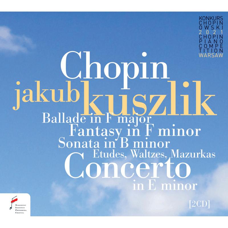 Jakub Kuszlik: Chopin: Piano Works