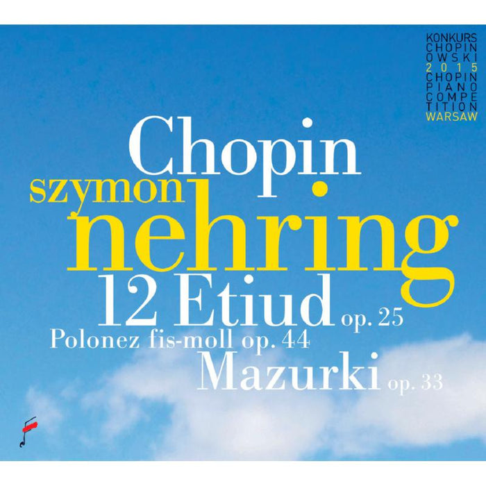 Szymon Nehring: Chopin: 12 Etudes op. 25 / Polonaise / Mazurki op. 33