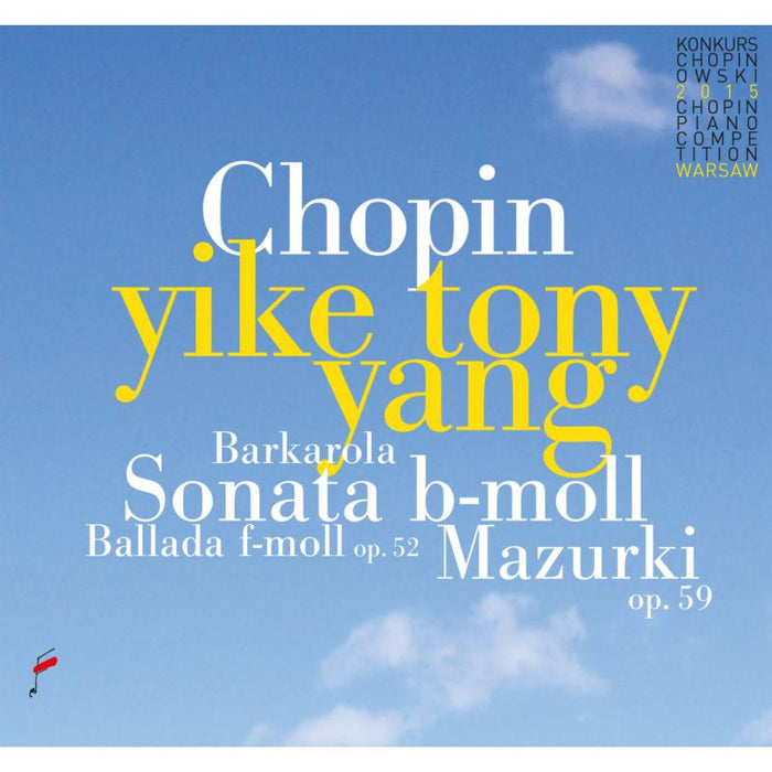 Yike Tony Yang: Chopin: Sonata b-moll / Ballada f-moll / Mazurki