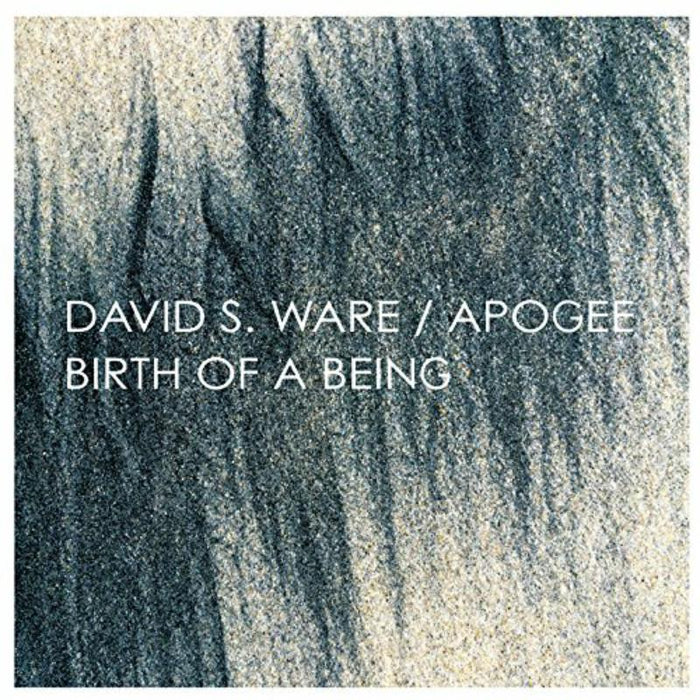 David S. Ware & Apogee Birth Of A Being CD