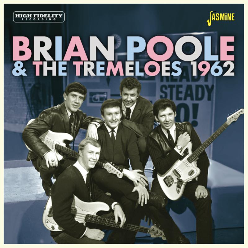 Brian Poole & The Tremeloes: 1962