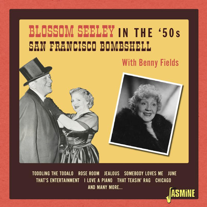 Blossom Seeley: Blossom Seeley in the '50s - San Francisco Bombshell With Benny Fields
