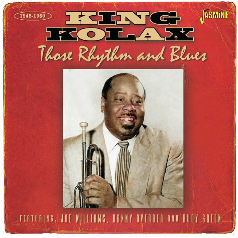 King Kolax: Those Rhythm & Blues 1948-1960