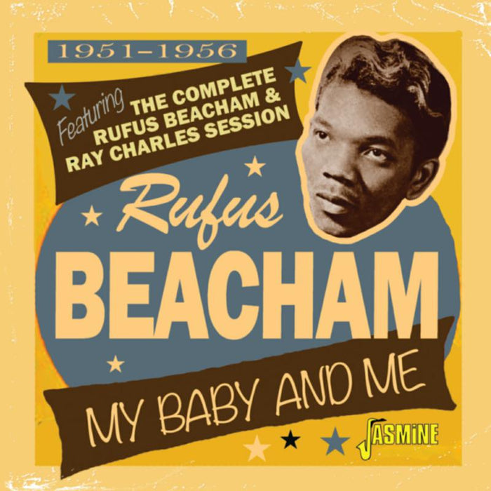 Rufus Beacham: My Baby and Me 1951-1956 Featuring the Complete Rufus Beacham and Ray Charles Session