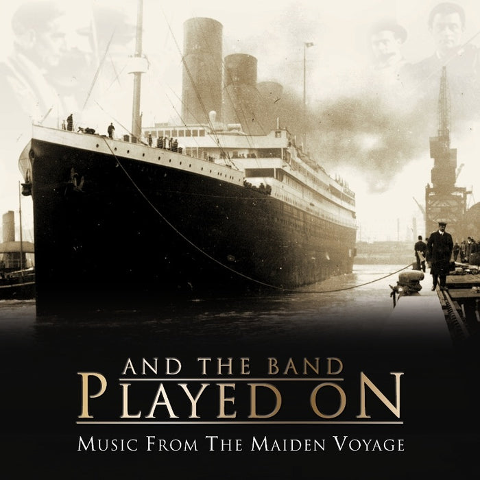 Various Artists: And the Band Played On - Music from the Maiden Voyage