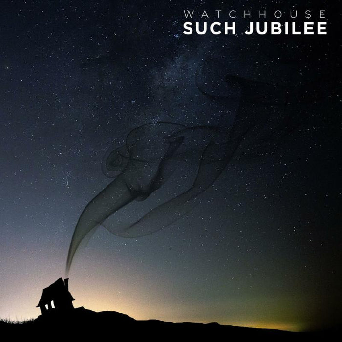 Watchhouse: Such Jubilee