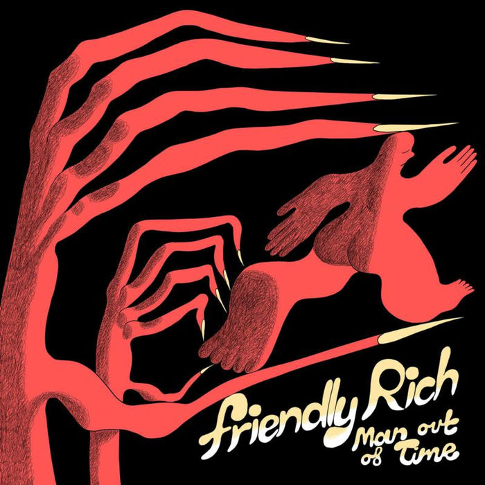 Friendly Rich: Man Out Of Time