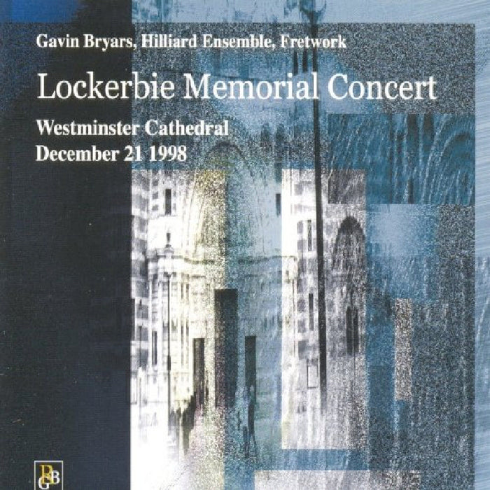 Gavin Bryars, Hilliard Ensemble & Fretwork: Lockerbie Memorial Concert