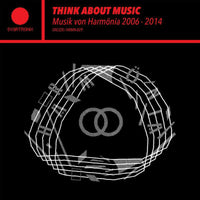 Various Artists: Think About Music - Musik Von Harmonia 2006 - 2014 (2CD)