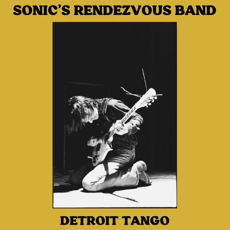 Sonic's Rendezvous Band: Detroit Tango