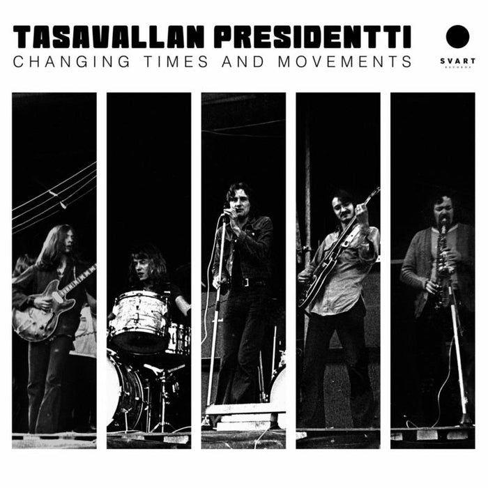 Tasavallan Presidentti: Changing Times and Movements - Live in Finland And Sweden 1970-1971