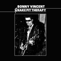 Sonny Vincent: Snake Pit Therapy