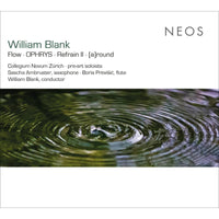 William Blank: Flow, OPHRYS, Refrain II, [a]round