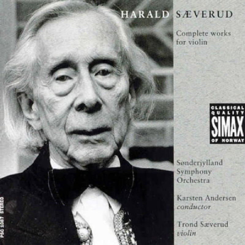 Trond Saverud: Harald Saeverud: Complete Works for Violin