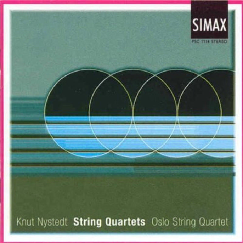 Knut Nystedt: String Quartets 2, 3, 4 and 5 (Oslo String Quartet)