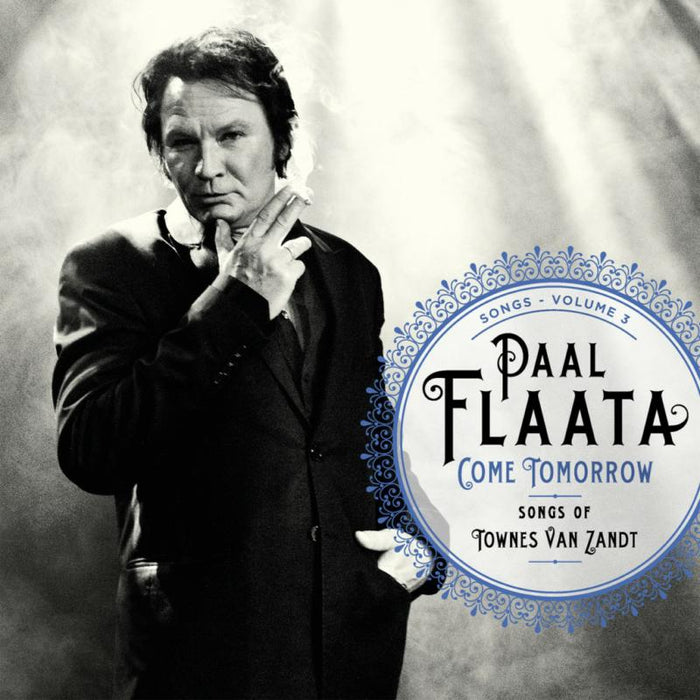 Paal Flaata: Come Tomorrow - Songs of Townes Van Zandt