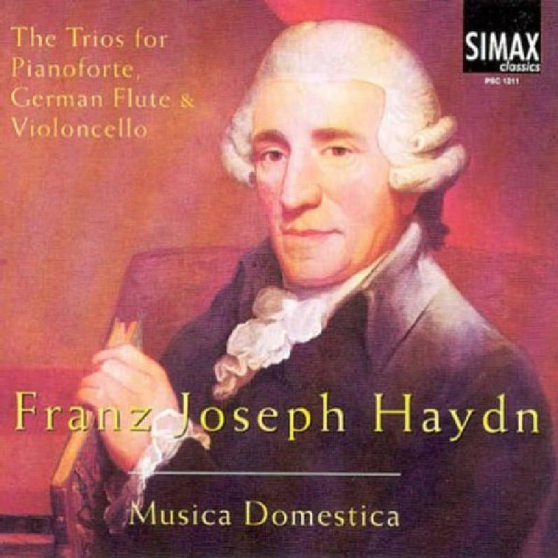Musica Domestica: Haydn: The Trios for Pianoforte, German Flute & Violoncello