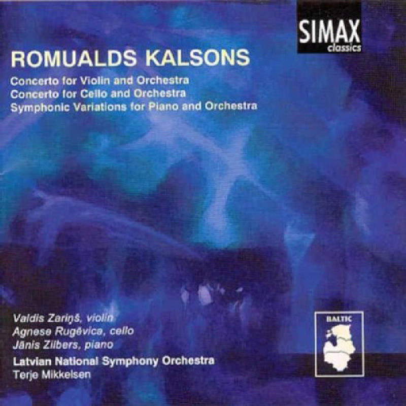 Terje Mikelsen: Romualds Kalsons: Violin Concerto; Cello Concerto; Symphonic Variations