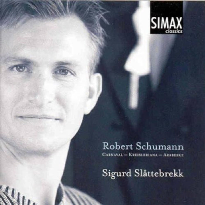 Sigurd Slattebrekk: Schumann: Carnaval; Kreisleriana; Arabesque