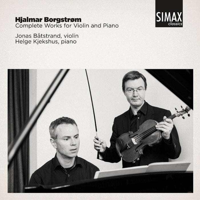 Jonas Batstrand & Helge Kjekshus: Hjalmar Borgstr?m: Complete Works for Violin and Piano