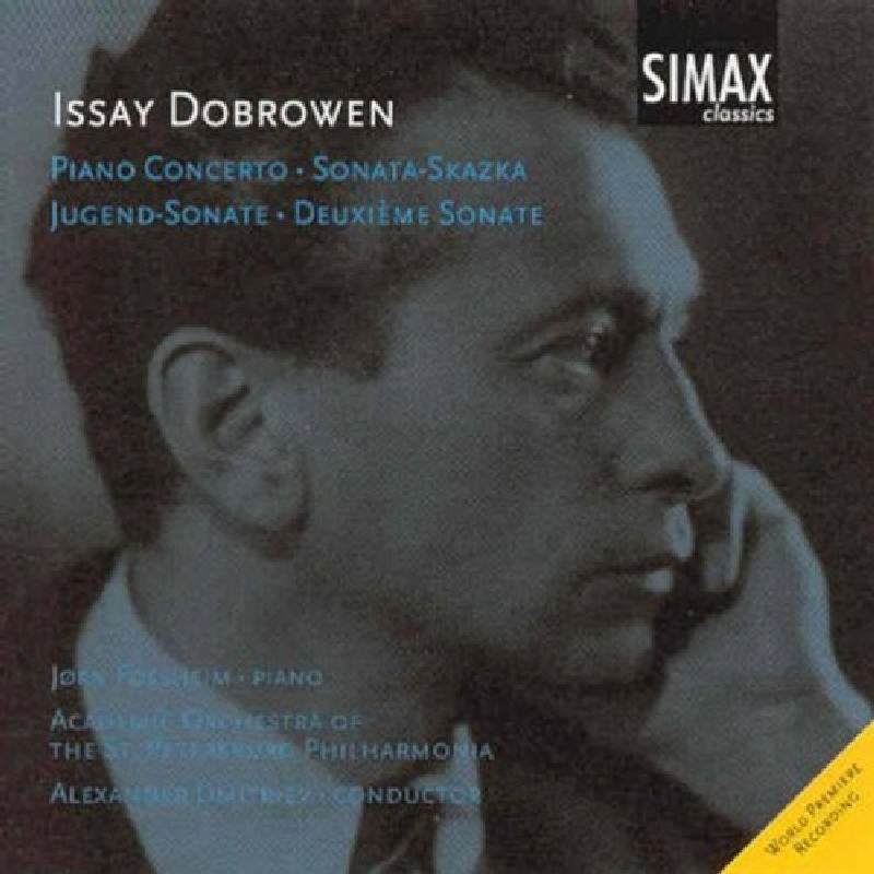 Jorn Fossheim: Issay Dobrowen: Piano Concerto; Sonata-Skazka; Jugend-Sonate; Deuxieme Sonate