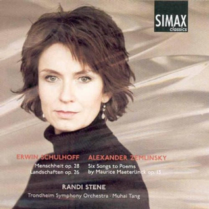 Randi Stene: Erwin Schulhoff: Menschheit; Lanschaften; Alexander Zemlinsky: Six Songs