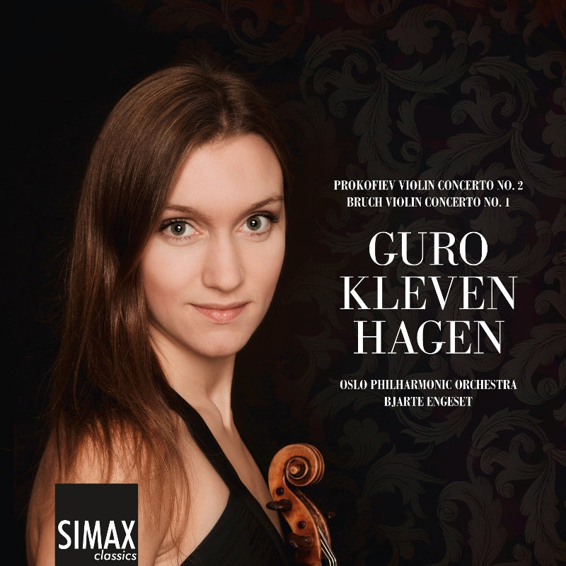 Guro Kleven Hagen, Oslo Philharmonic Orchestra & Bjarte Engeset: Prokofiev: Violin Concerto No. 2, Bruch: Violin Concerto No. 1