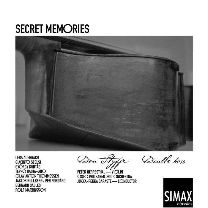 Dan Styffe, Oslo Philharmonic Orchestra & Jukka-Pekka Sarast: Secret Memories - Kurtag, Scelsi, Lera Auerbach etc.