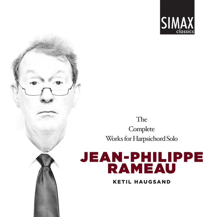 Ketil Haugsand: Rameau: The Complete Works for Harpsichord